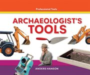 Archaeologist's Tools : Professional Tools cover image