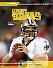 Drew Brees : Super Bowl Champ. Super Bowl Champ. Playmakers cover image