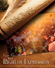 First Amendment : The Right of Expression. The Right of Expression. Bill of Rights cover image