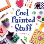 Cool Painted Stuff : Cool Crafts cover image
