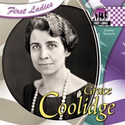 Grace Coolidge : First Ladies cover image