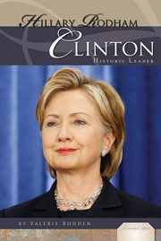 Hillary Rodham Clinton : Historic Leader. Historic Leader. Essential Lives cover image