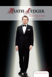 Heath Ledger : Talented Actor. Lives Cut Short Set 1 cover image
