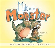 Milo & the Monster : David Michael Slater cover image