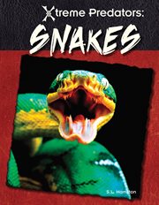 Snakes : Xtreme Predators cover image