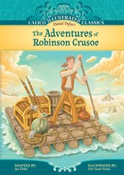 Adventures of Robinson Crusoe : Calico Illustrated Classics cover image