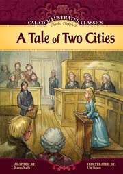 Tale of Two Cities : Calico Illustrated Classics cover image
