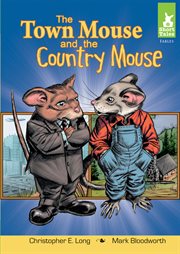 Town Mouse and the Country Mouse : Short Tales Fables cover image