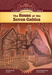 House of the Seven Gables : Calico Illustrated Classics Set 2 cover image