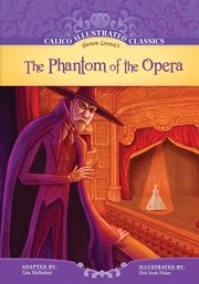 Phantom of the Opera : Calico Illustrated Classics cover image