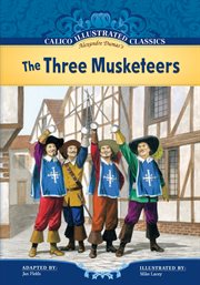 Three Musketeers : Calico Illustrated Classics Set 2 cover image