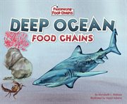 Deep Ocean Food Chains : Fascinating Food Chains cover image