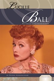 Lucille Ball : Actress & Comedienne. Essential Lives Set 7 cover image