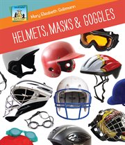 Helmets, Masks & Goggles : Sports Gear cover image