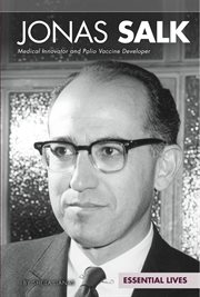 Jonas Salk : medical innovator and polio vaccine developer cover image