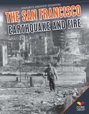 The San Francisco earthquake and fire cover image