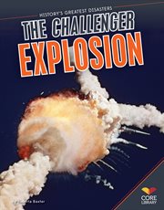 Challenger Explosion : History's Greatest Disasters cover image