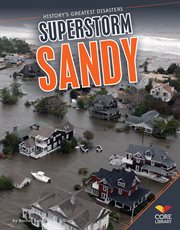 Superstorm Sandy : History's Greatest Disasters cover image