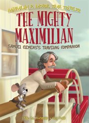 The mighty Maximilian : Samuel Clemens's traveling companion cover image