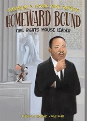 Homeward bound : civil rights mouse leader cover image