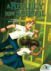 A really new school : a choose your own ending action adventure cover image