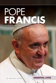 Pope Francis : spiritual leader and voice of the poor cover image