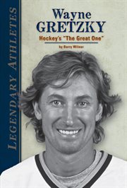 Wayne Gretzky : hockey's "The Great One" cover image