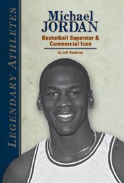 Michael Jordan : Basketball Superstar & Commercial Icon cover image