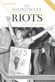 The Stonewall Riots : the fight for LGBT rights cover image
