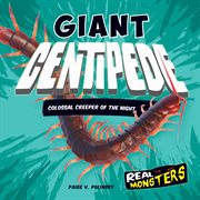 Giant Centipede: Colossal Creeper of the Night cover image