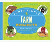 Super simple farm projects. Fun & Easy Animal Environment Activities cover image