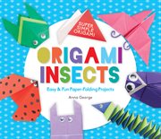 Origami insects. Easy & Fun Paper-Folding Projects cover image