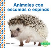 Animales con escamas o espinas (scaly & spiky animals ) cover image