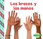 Los brazos y las manos (arms & hands) cover image