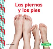 Las piernas y los pies (legs & feet ) cover image