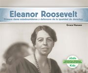 Eleanor roosevelt (eleanor roosevelt). Primera Dama Estadounidense y Defensora de la Igualdad de Derechos (First American Lady and Defender cover image