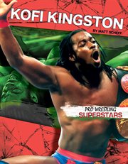 Kofi Kingston : Pro Wrestling Superstars cover image