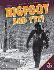 Bigfoot and Yeti : Creatures of Legend cover image