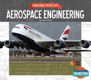 Amazing Feats of Aerospace Engineering cover image