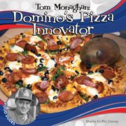 Tom Monaghan : Domino's Pizza innovator cover image