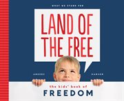 Land of the free : the kids' book of freedom cover image
