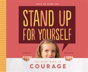 Stand up for yourself : the kids' book of courage cover image