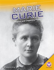 Marie Curie : Physics and Chemistry Pioneer cover image