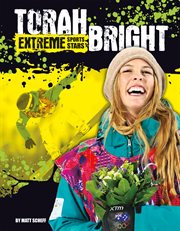 Torah Bright : Extreme Sports Stars cover image