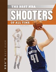 Best NBA Shooters of All Time : NBA's Best Ever cover image