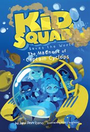 Madness of Captain Cyclops : Kid Squad Saves the World cover image