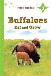 Buffaloes Eat and Grow : Level 2. Magic Readers Level 2 cover image