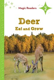 Deer Eat and Grow : Level 2. Magic Readers Level 2 cover image
