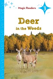 Deer in the Woods : Level 3. Magic Readers Level 3 cover image