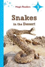 Snakes in the Desert : Level 3. Magic Readers Level 3 cover image